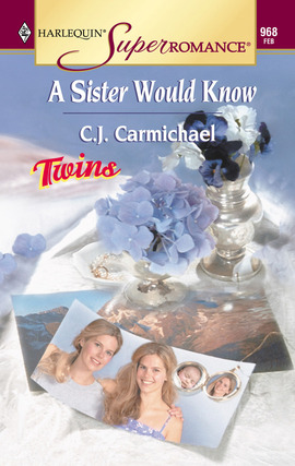 Title details for A Sister Would Know by C.J. Carmichael - Available